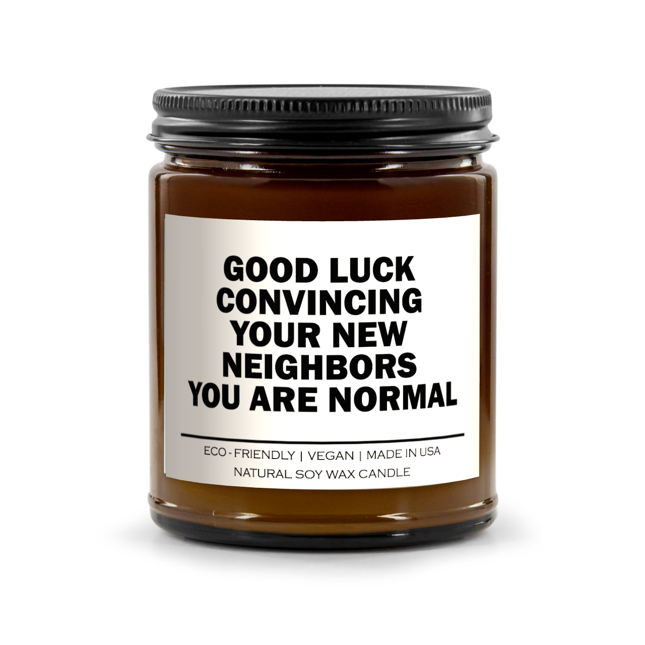 Good Luck Convincing Your New Neighbors You Are Normal Candle