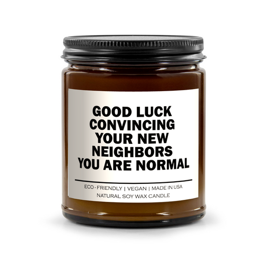 Good Luck Convincing Your New Neighbors You Are Normal Candle