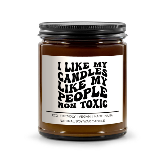 I Like My Candles Like My People Non Toxic Candle