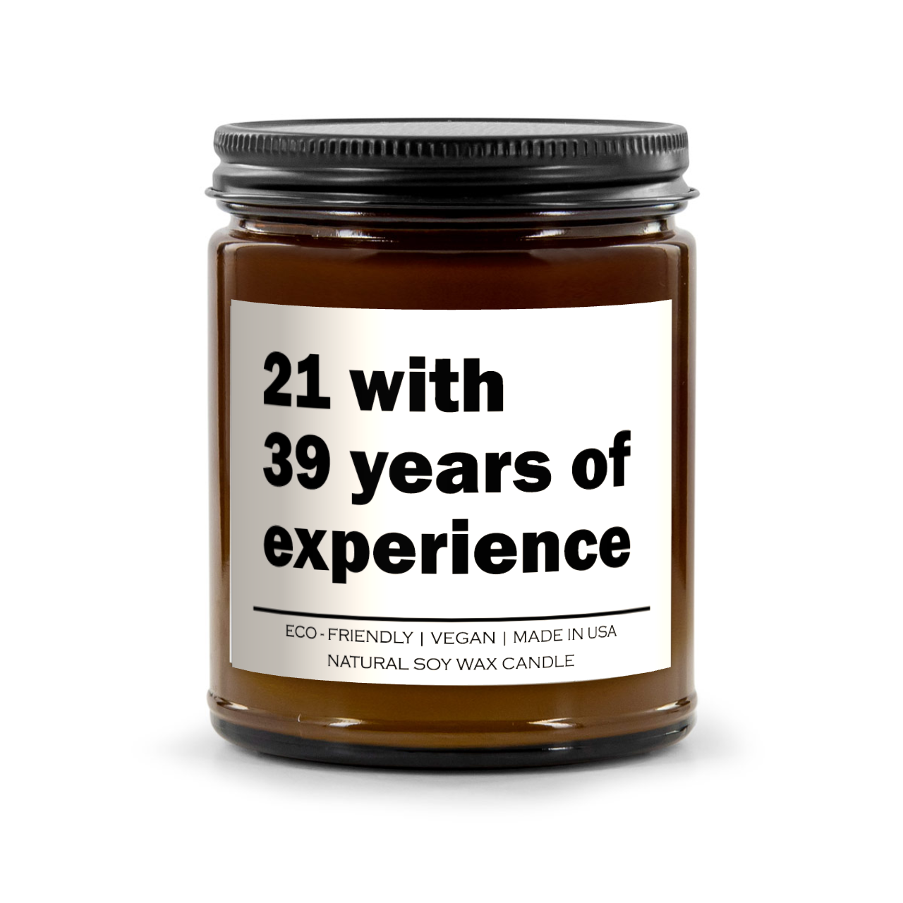 21 with 39 years of experience Candle