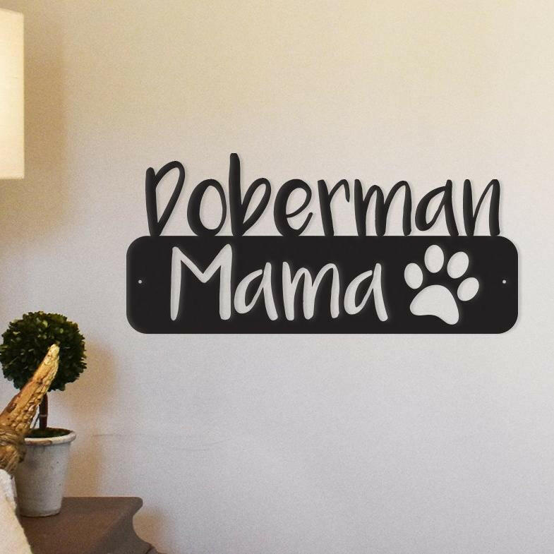 Doberman Mama - Metal Wall Art/Decor.