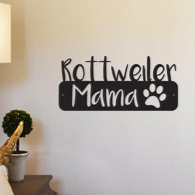 Rottweiler Mama - Metal Wall Art/Decor.