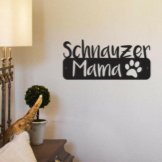 Schnauzer Mama - Metal Wall Art/Decor.