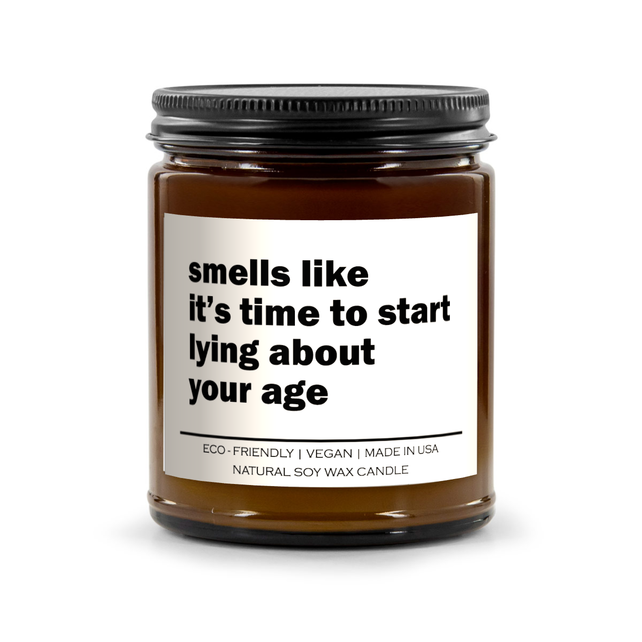 Smells like it's time to start lying about your age Candle