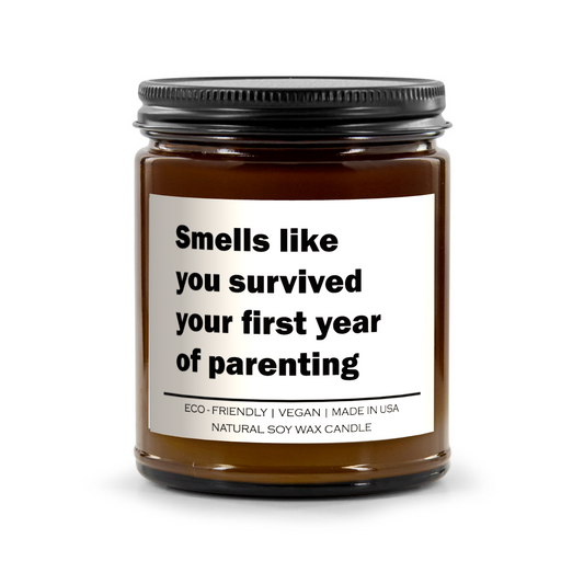 Smells like you survived your first year of parenting Candle