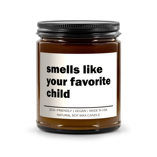 Smells like your favorite child Candle