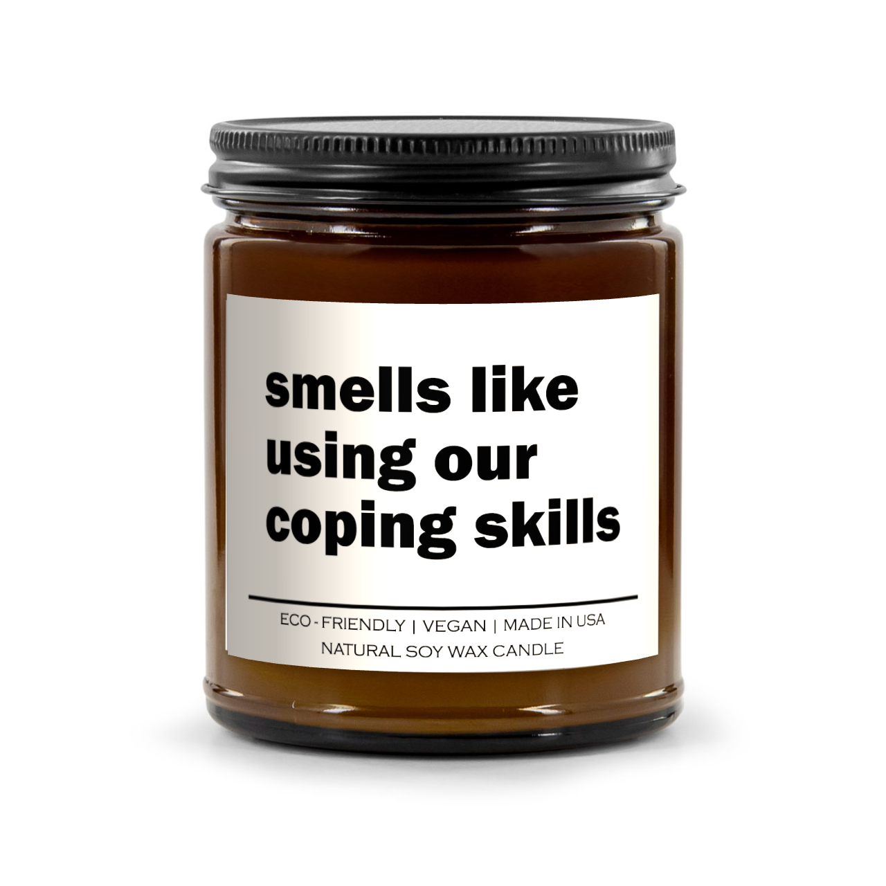 Smells like using our coping skills Candle