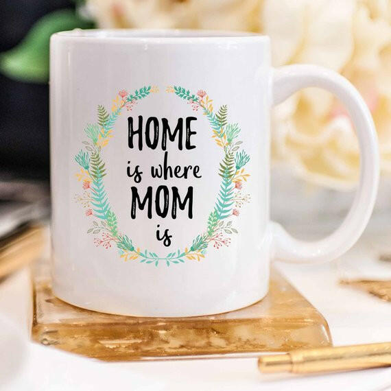 Home Is Where Mom Is Mug, Home Is Where Your Mom.