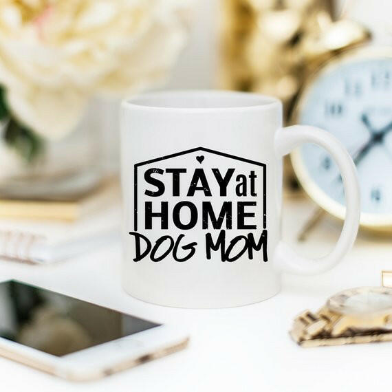 Gift For Dog Mom, Stay At Home Dog Mom Mug, Gift.