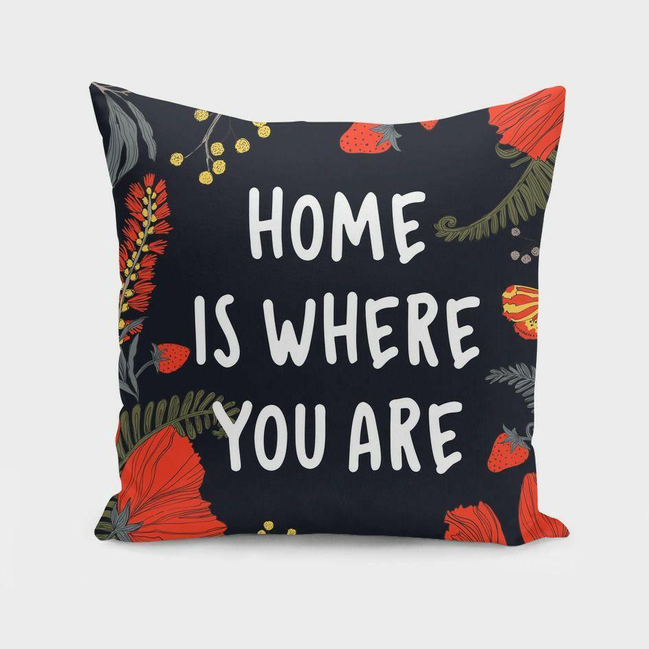 Home is where you are  Cushion/Pillow.